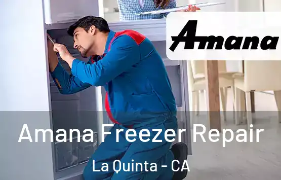 Amana Freezer Repair La Quinta - CA