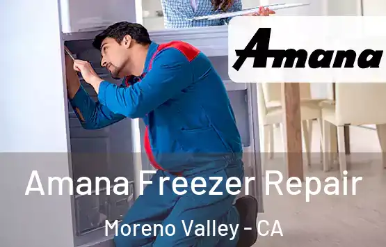  Amana Freezer Repair Moreno Valley - CA