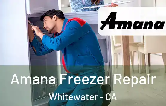  Amana Freezer Repair Whitewater - CA