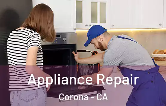  Appliance Repair Corona - CA