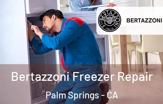  Bertazzoni Freezer Repair Palm Springs - CA
