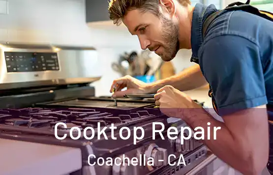  Cooktop Repair Coachella - CA