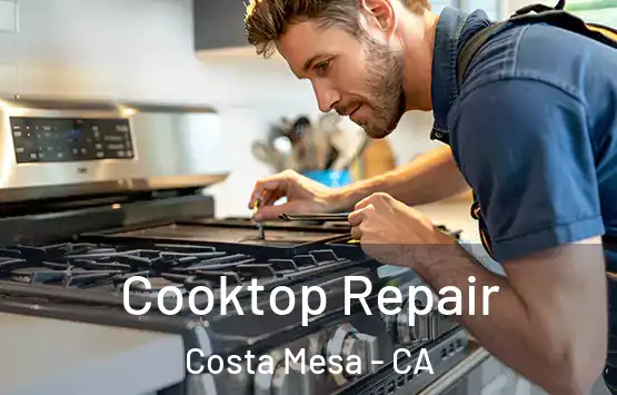  Cooktop Repair Costa Mesa - CA