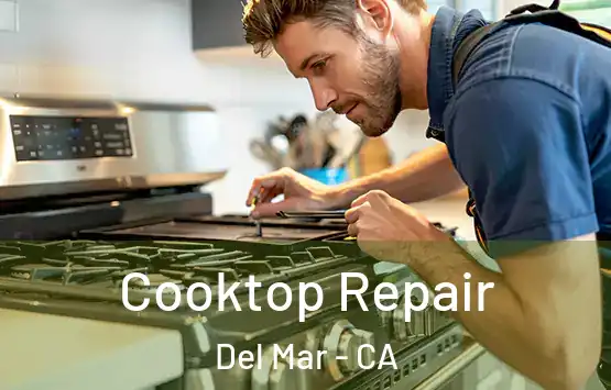  Cooktop Repair Del Mar - CA