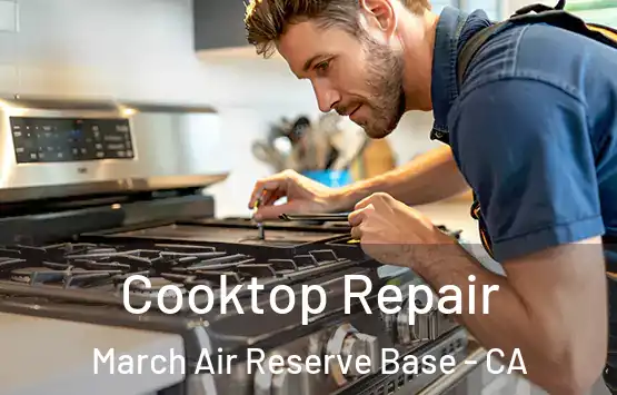  Cooktop Repair March Air Reserve Base - CA