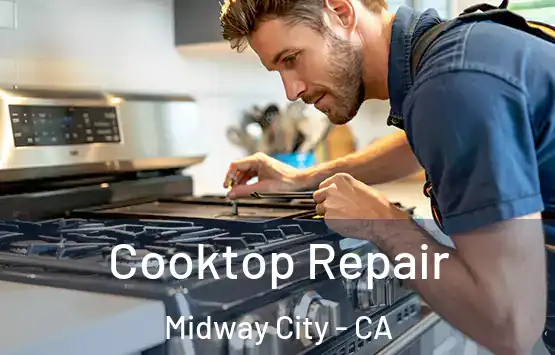  Cooktop Repair Midway City - CA