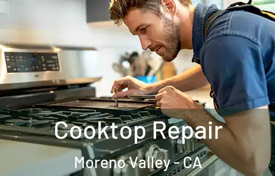  Cooktop Repair Moreno Valley - CA