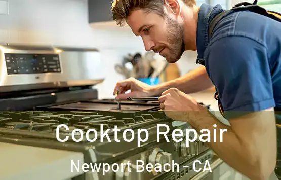  Cooktop Repair Newport Beach - CA