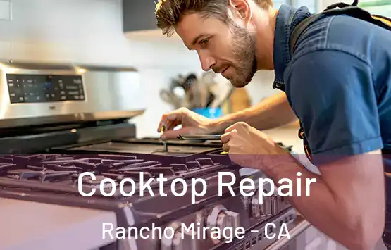  Cooktop Repair Rancho Mirage - CA
