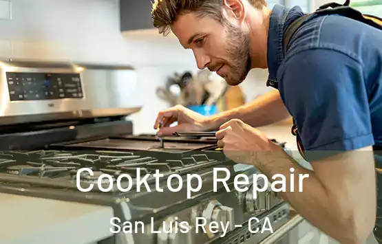  Cooktop Repair San Luis Rey - CA