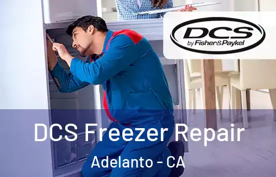  DCS Freezer Repair Adelanto - CA