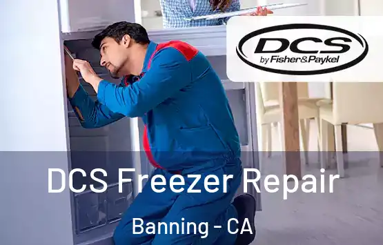  DCS Freezer Repair Banning - CA