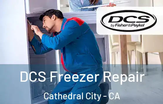  DCS Freezer Repair Cathedral City - CA