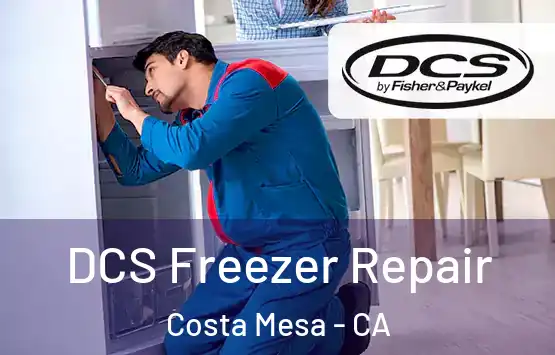  DCS Freezer Repair Costa Mesa - CA