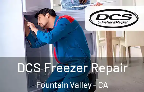  DCS Freezer Repair Fountain Valley - CA