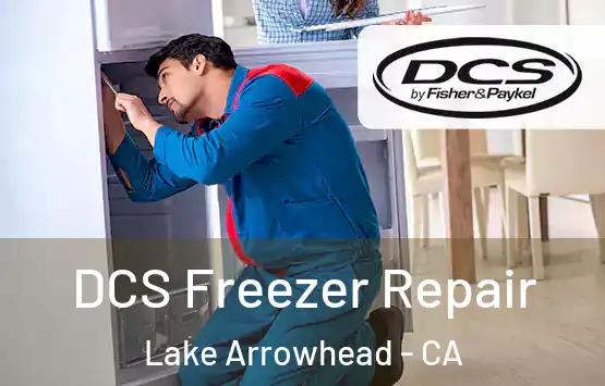  DCS Freezer Repair Lake Arrowhead - CA