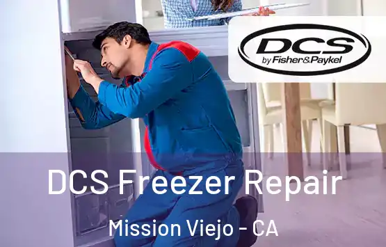  DCS Freezer Repair Mission Viejo - CA
