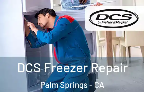  DCS Freezer Repair Palm Springs - CA