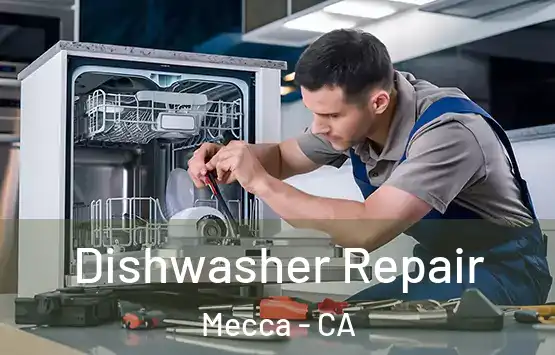  Dishwasher Repair Mecca - CA