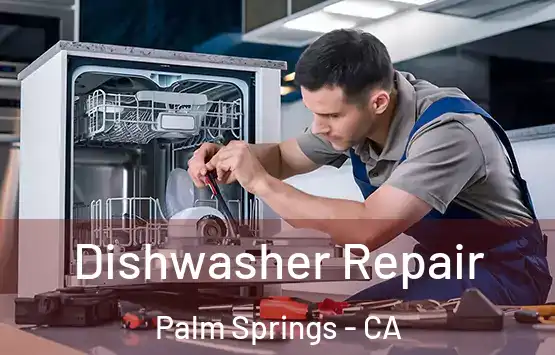  Dishwasher Repair Palm Springs - CA