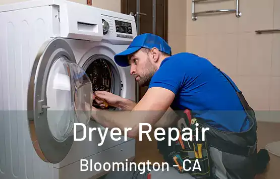  Dryer Repair Bloomington - CA