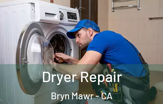  Dryer Repair Bryn Mawr - CA