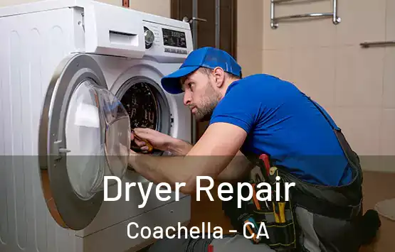  Dryer Repair Coachella - CA