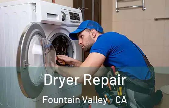  Dryer Repair Fountain Valley - CA