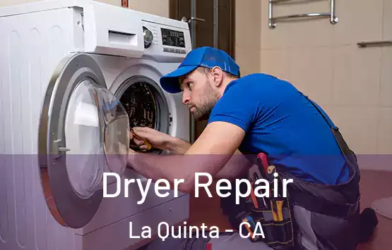  Dryer Repair La Quinta - CA