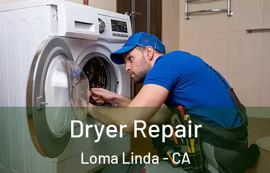  Dryer Repair Loma Linda - CA