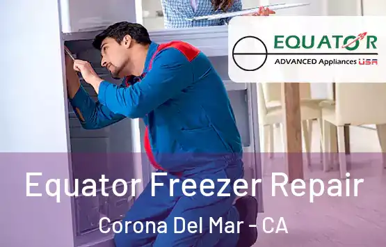  Equator Freezer Repair Corona Del Mar - CA