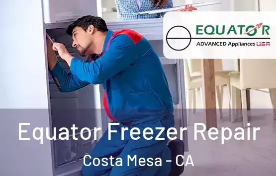  Equator Freezer Repair Costa Mesa - CA