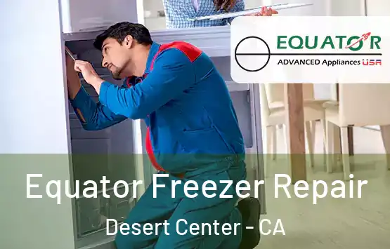 Equator Freezer Repair Desert Center - CA