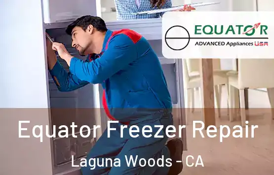  Equator Freezer Repair Laguna Woods - CA