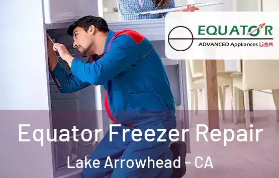  Equator Freezer Repair Lake Arrowhead - CA
