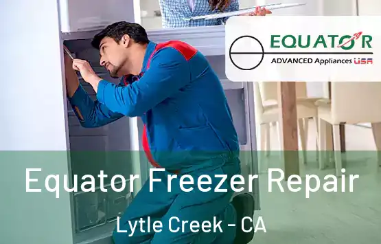  Equator Freezer Repair Lytle Creek - CA