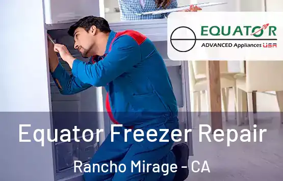  Equator Freezer Repair Rancho Mirage - CA