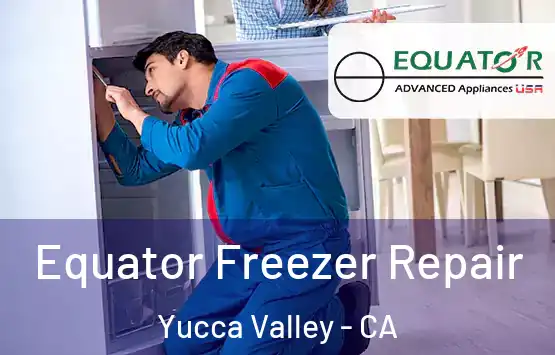  Equator Freezer Repair Yucca Valley - CA