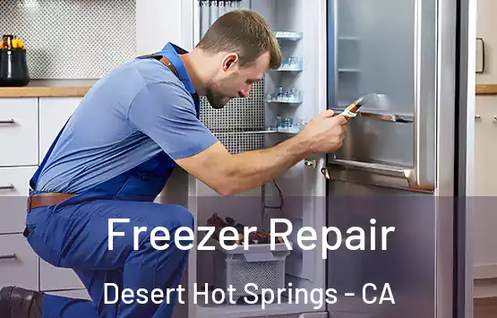  Freezer Repair Desert Hot Springs - CA