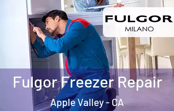  Fulgor Freezer Repair Apple Valley - CA