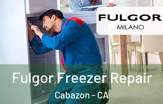  Fulgor Freezer Repair Cabazon - CA
