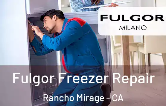  Fulgor Freezer Repair Rancho Mirage - CA