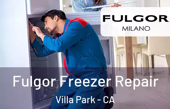  Fulgor Freezer Repair Villa Park - CA