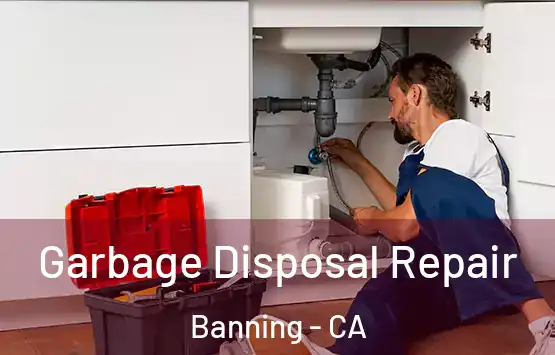  Garbage Disposal Repair Banning - CA