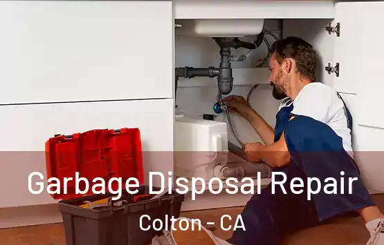  Garbage Disposal Repair Colton - CA