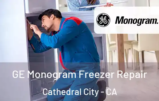  GE Monogram Freezer Repair Cathedral City - CA