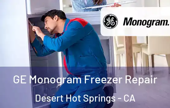  GE Monogram Freezer Repair Desert Hot Springs - CA