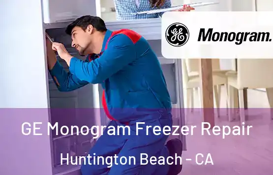  GE Monogram Freezer Repair Huntington Beach - CA