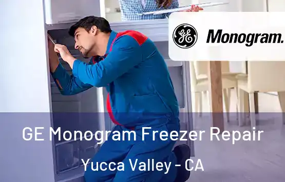  GE Monogram Freezer Repair Yucca Valley - CA