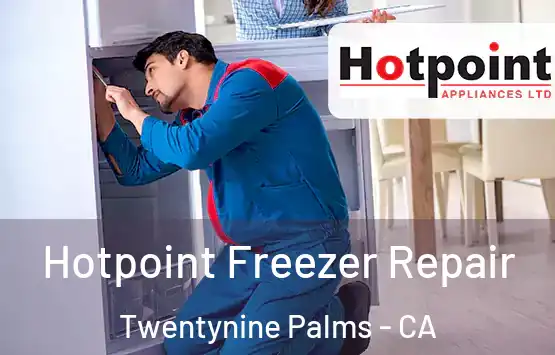  Hotpoint Freezer Repair Twentynine Palms - CA